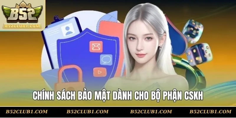 Chính sách bảo mật dành cho bộ phận CSKH